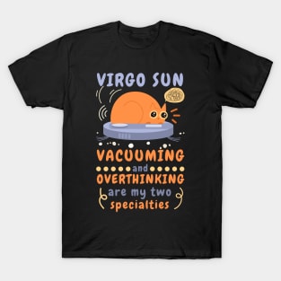 Funny Virgo Zodiac Sign - Virgo Sun, Vacuuming and Overthinking are my two specialties T-Shirt